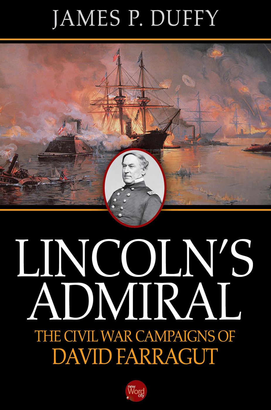 Lincoln's Admiral: The Civil War Campaigns of David Farragut