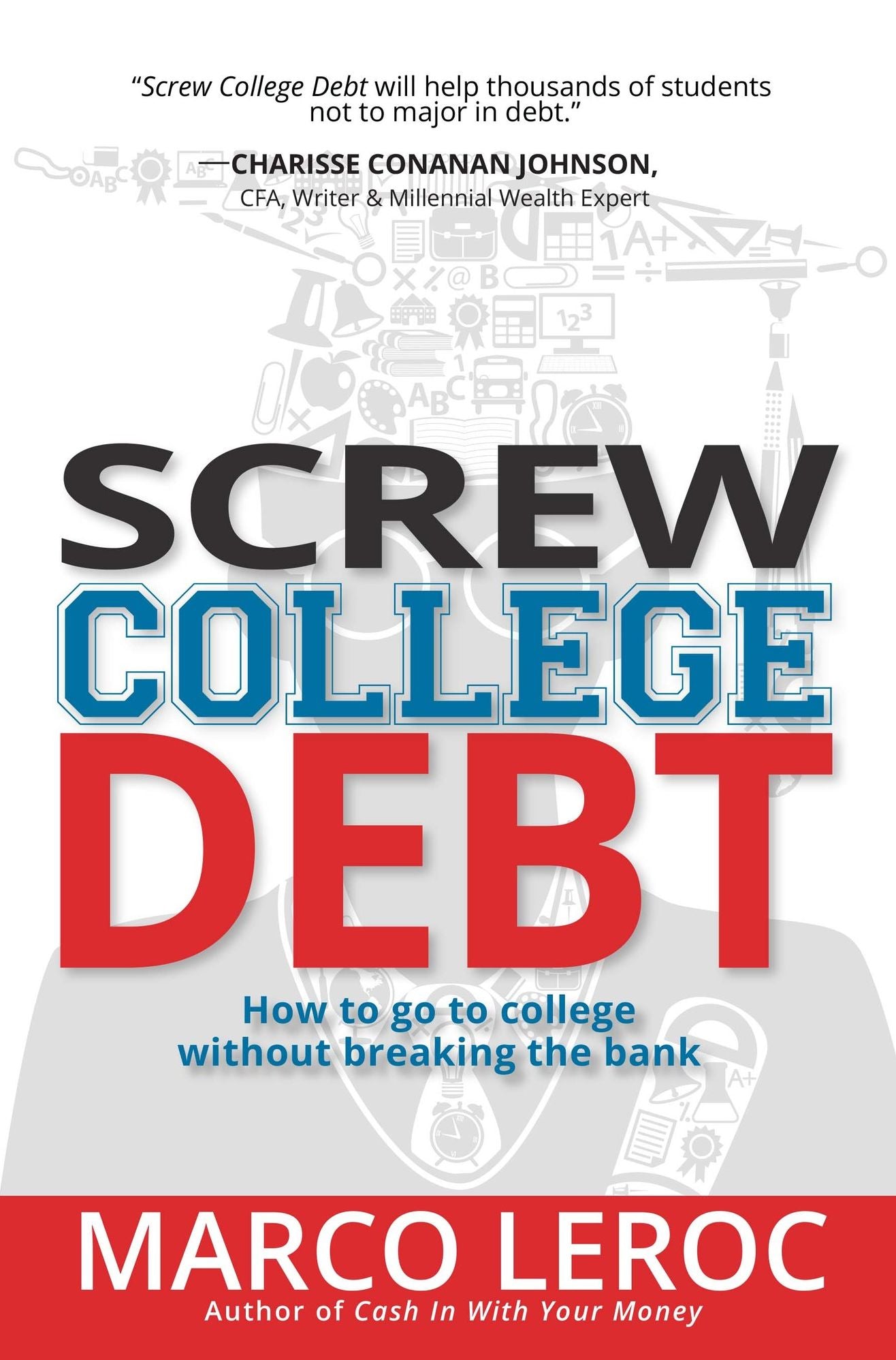 Screw College Debt: How to go to college without breaking the bank