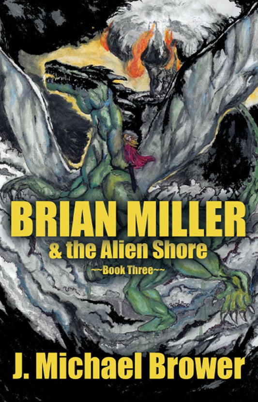 Brian Miller & the Alien Shore: ~~Book Three~~