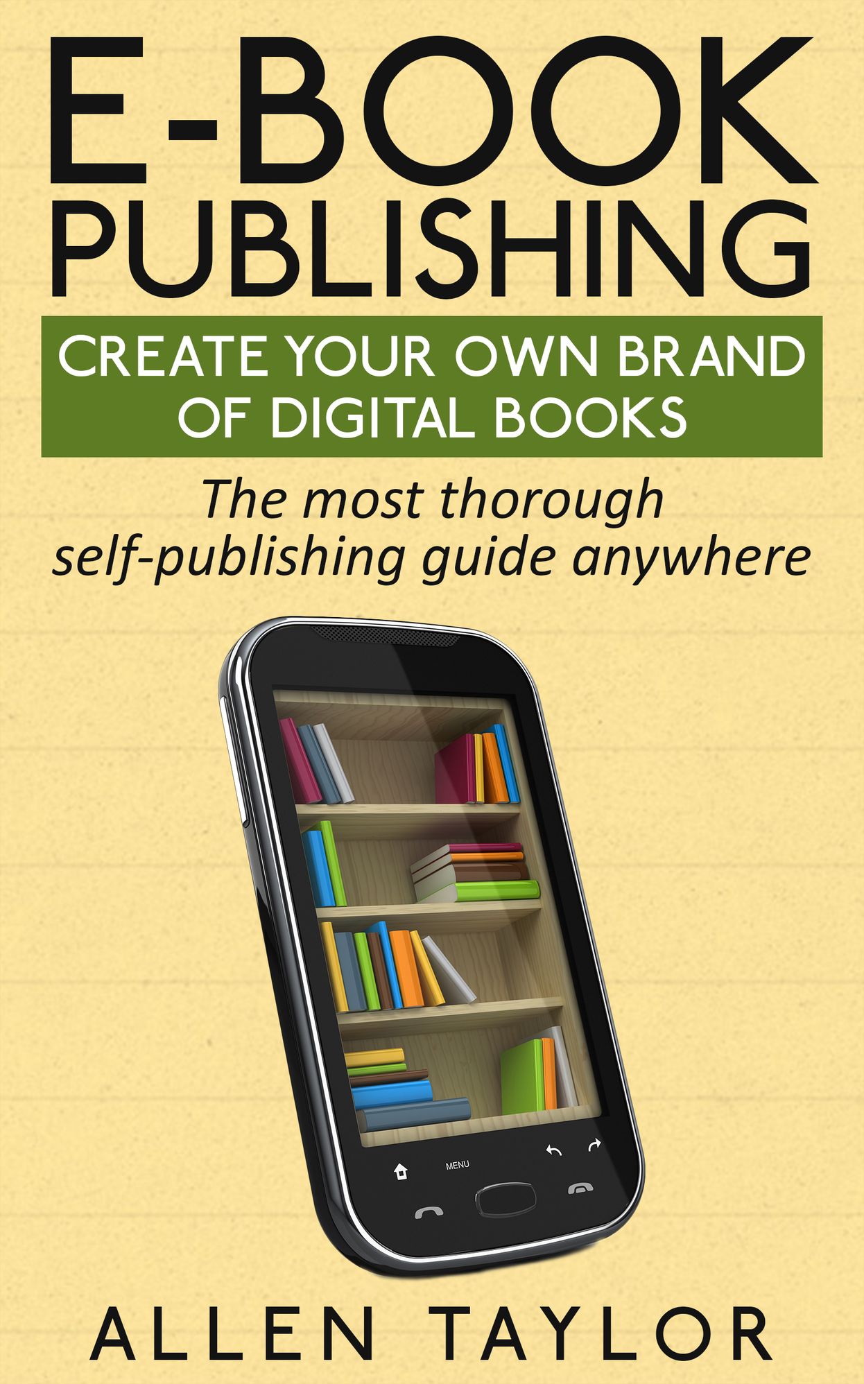 E-book Publishing: Create Your Own Brand of Digital Books