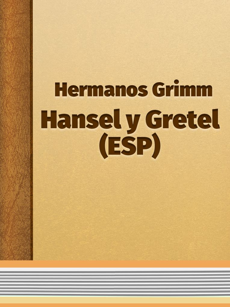 Cuentos de Grimm Hansel y Gretel ESP