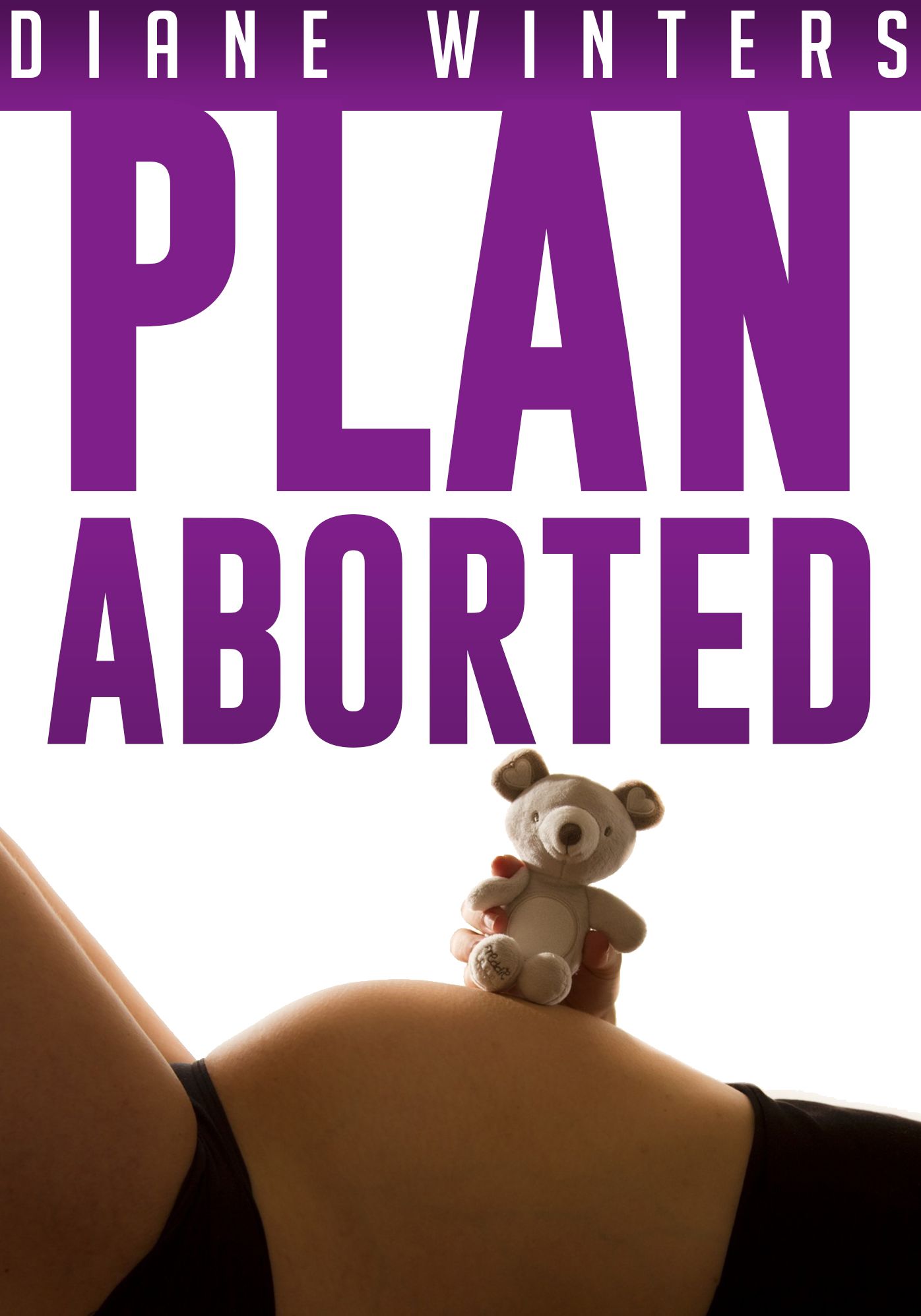 Plan Aborted: Teen Pregnancy Novel