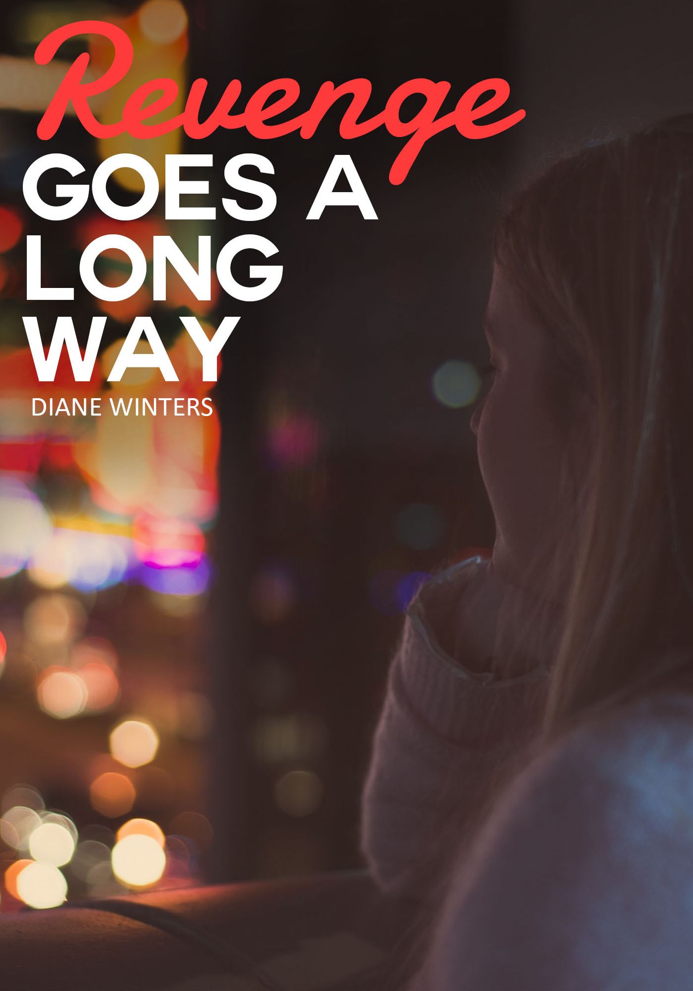 Revenge Goes A Long Way: A Teenage High School Drama Romance Novel
