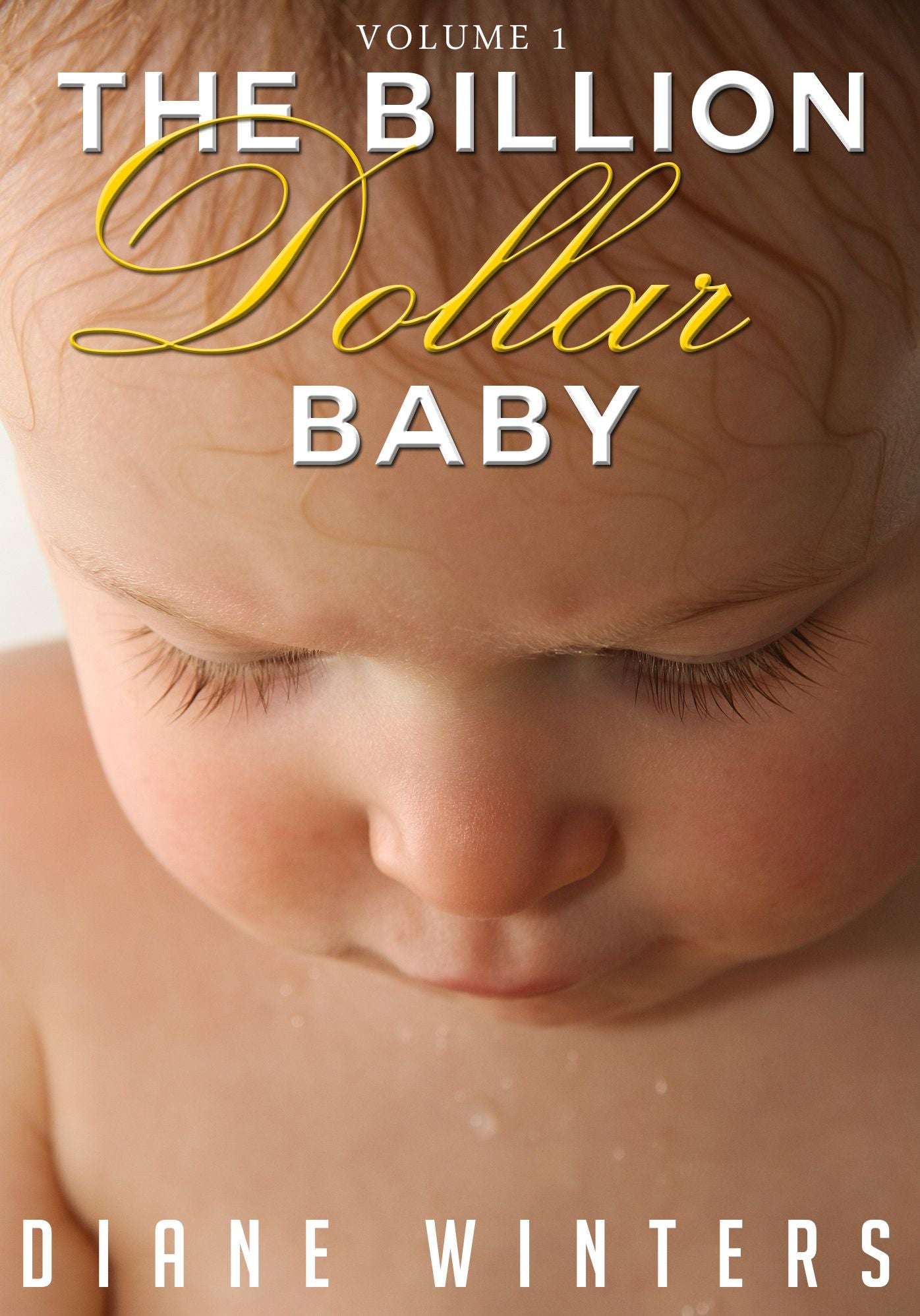 The Billion Dollar Baby (Volume 1): Billionaire Romance Novel