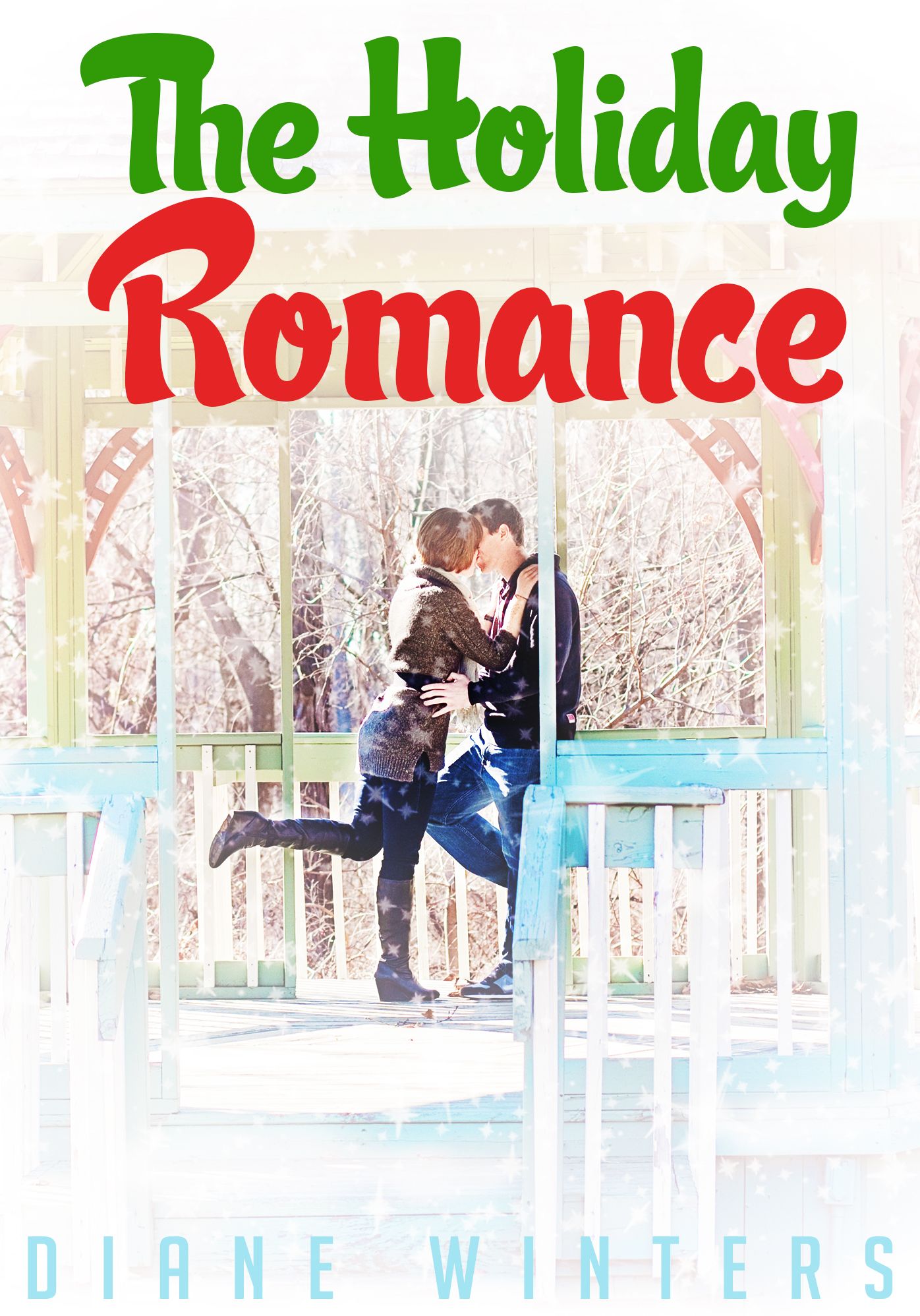 The Holiday Romance: A Romantic love Story For All Ages About Relationships