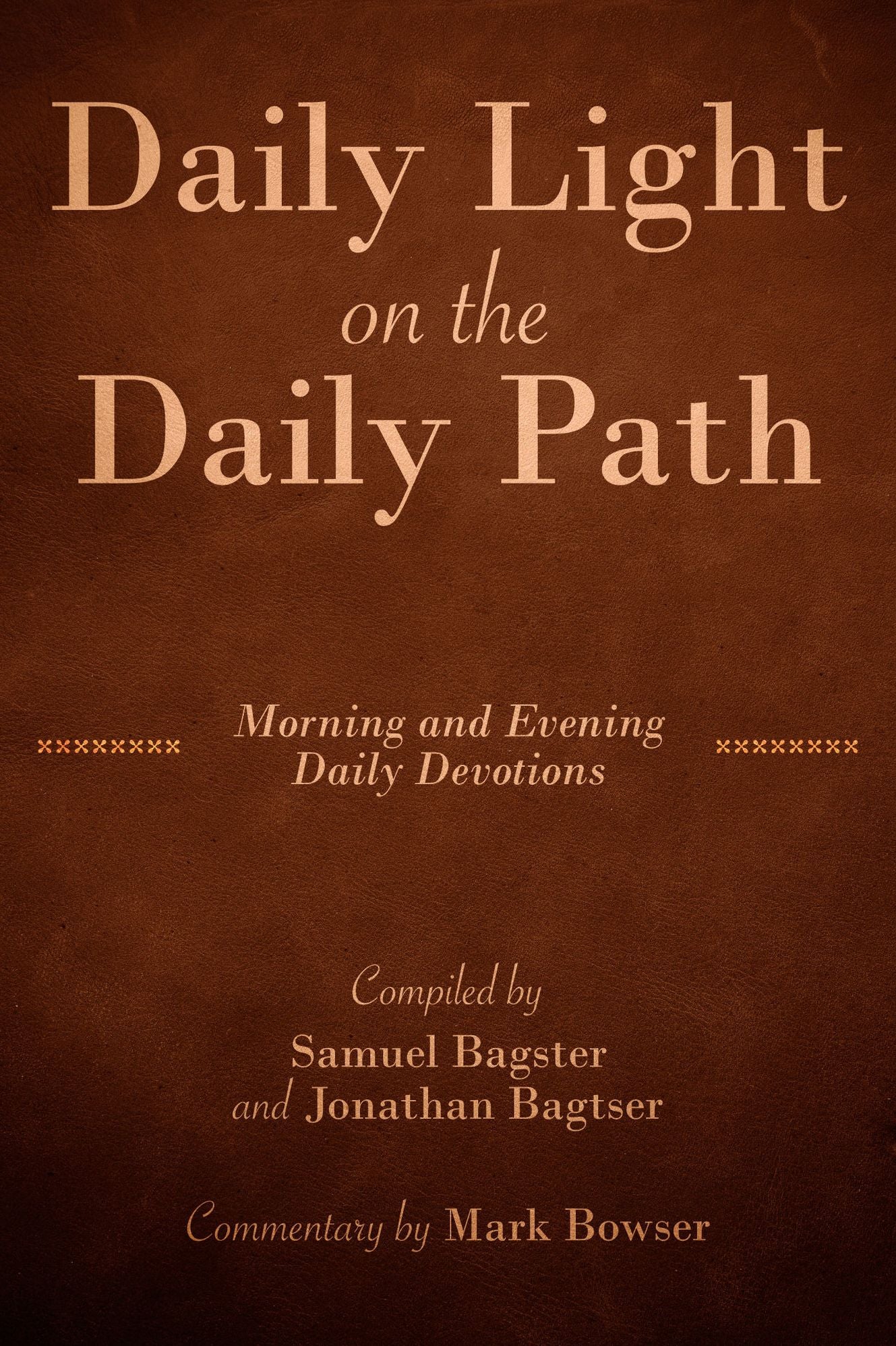 Daily Light on the Daily Path: Morning and Evening Daily Devotions (Expanded Version)