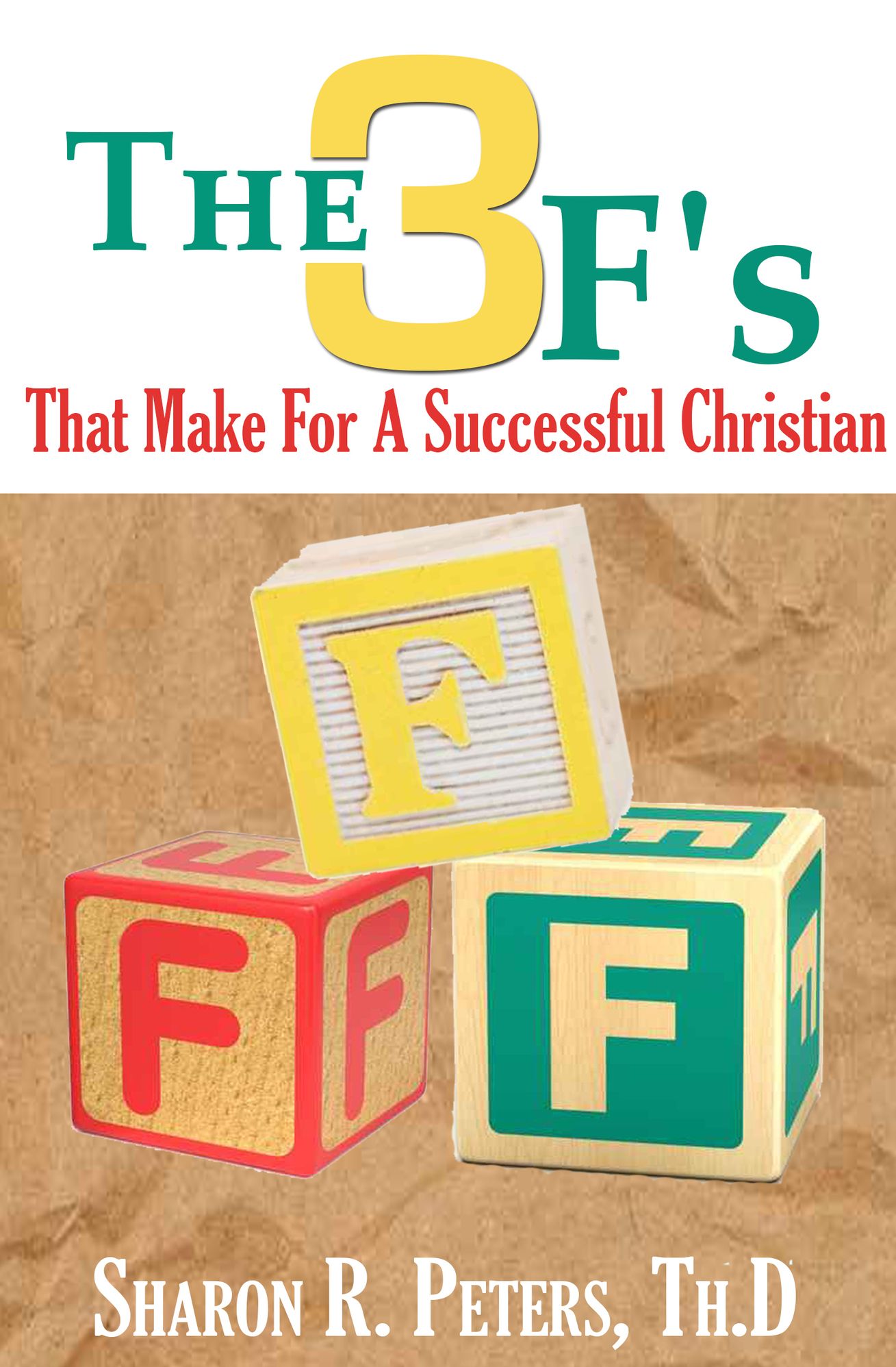 The 3F's That Make For A Successful Christian