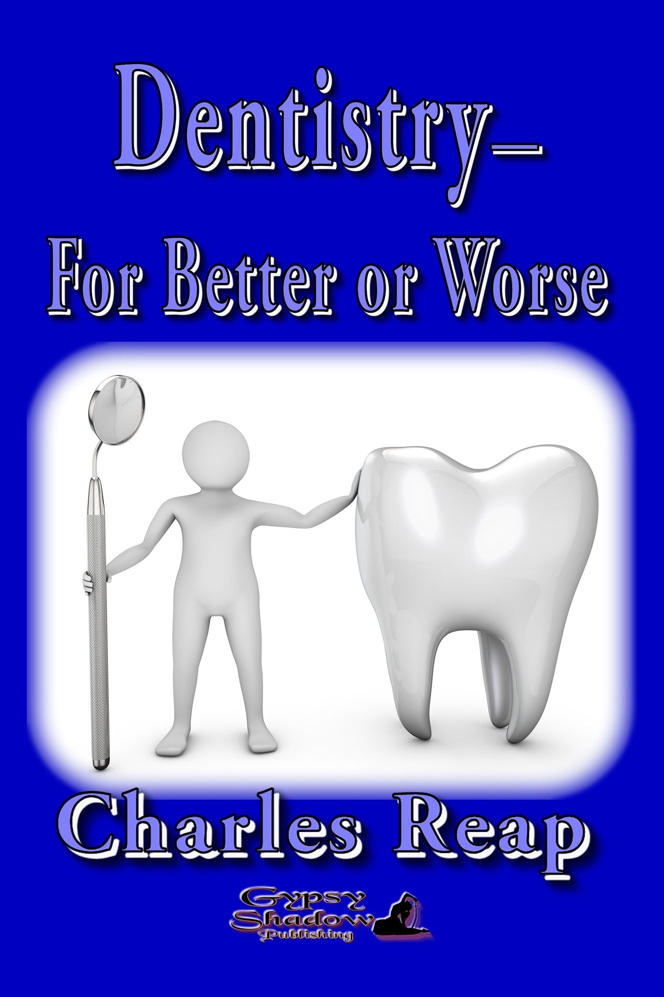 DentistryFor Better or for Worse