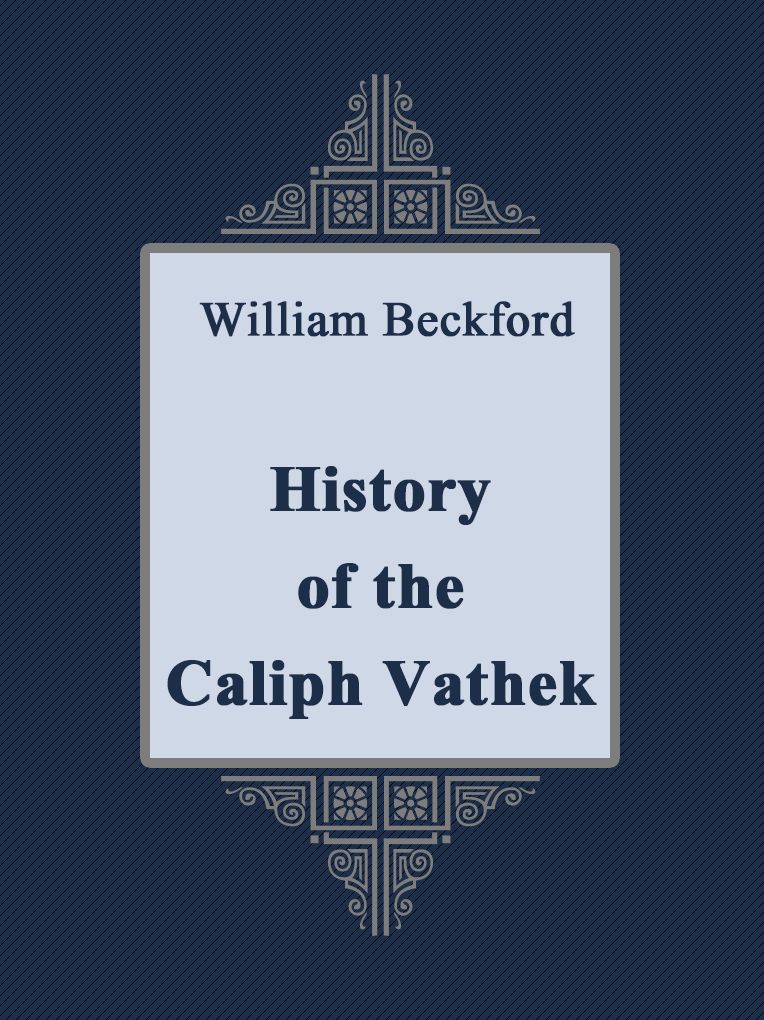 History of the Caliph Vathek