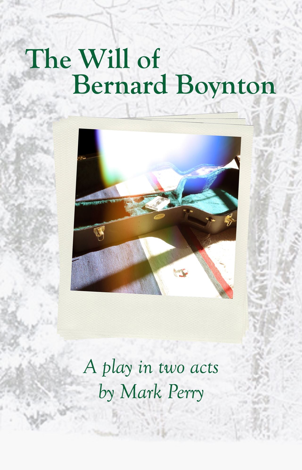 The Will of Bernard Boynton: A Play