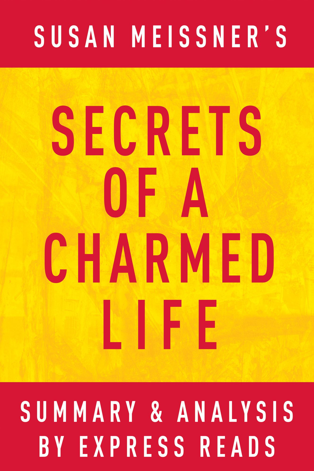 Secrets of a Charmed Life by Susan Meissner Summary & Analysis