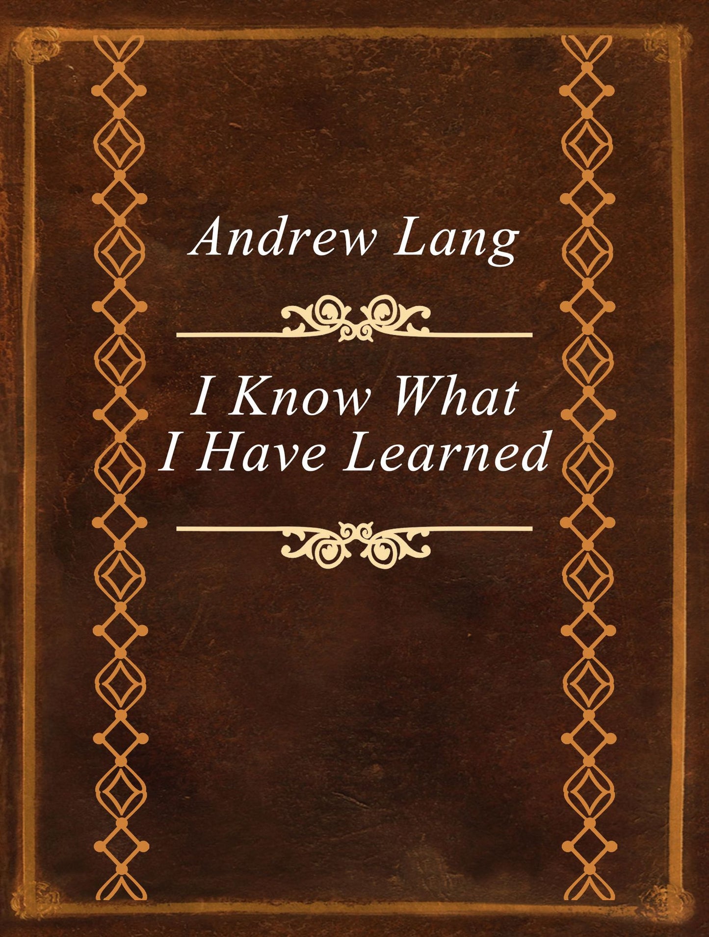 I know what I have learned