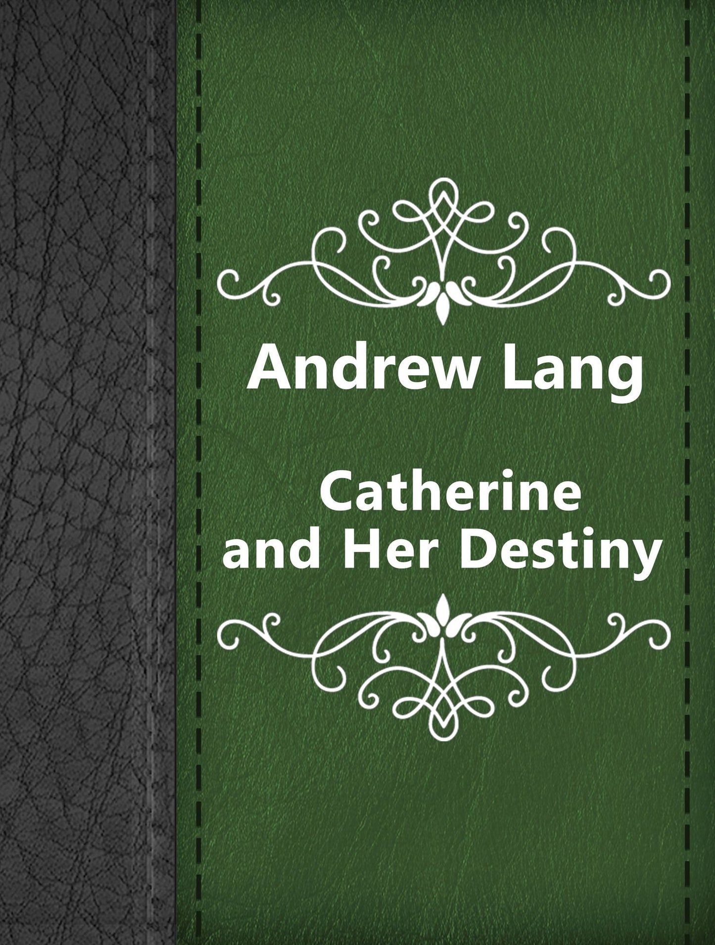 Catherine and her Destiny