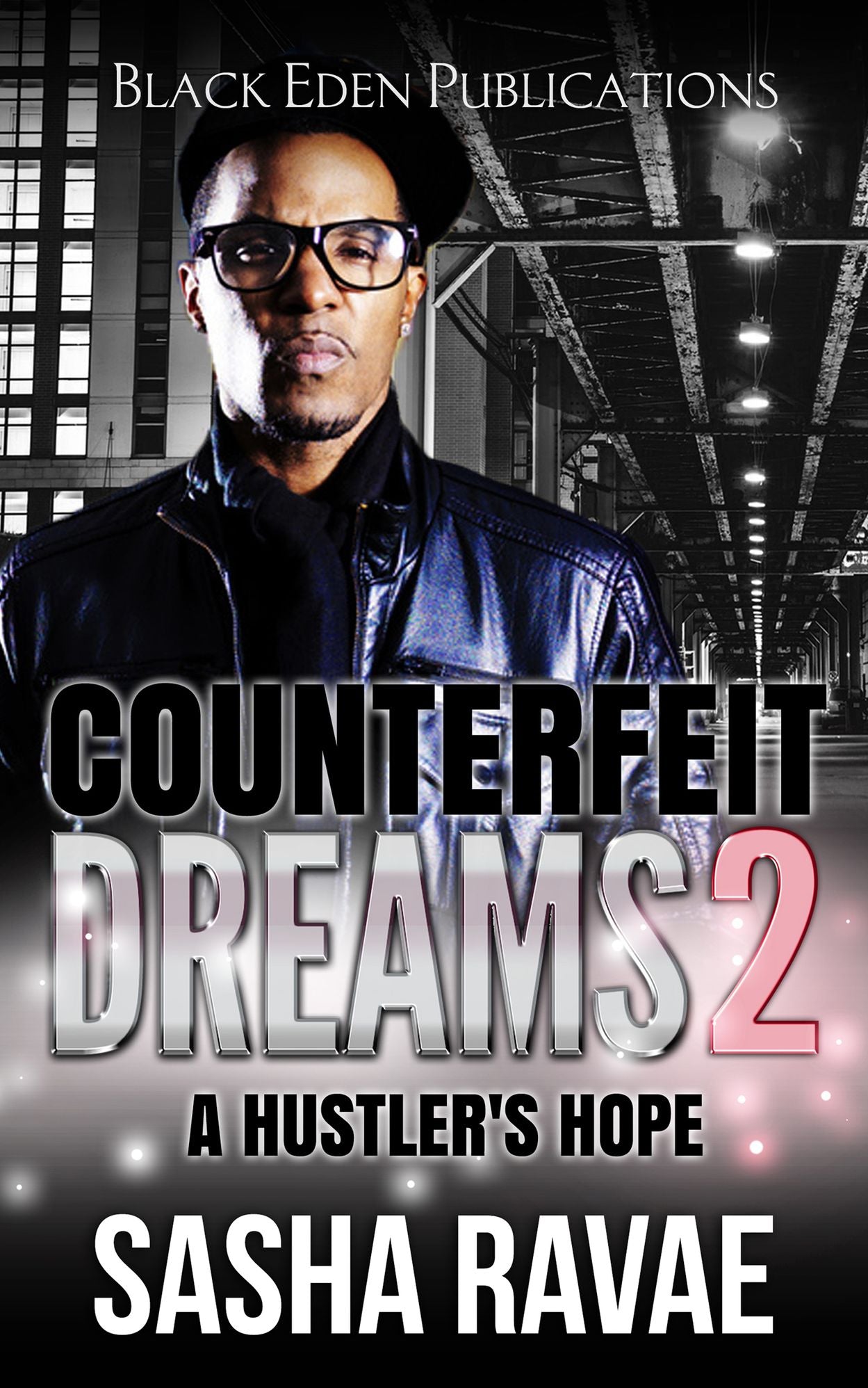 Counterfeit Dreams 2: A Hustler's Hope