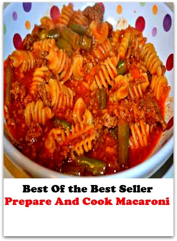Best of the best seller Prepare And Cook Macaroni(bread,cooking,cuisine,drink,fare,feed,foodstuff,meal,meat,snack,aliment)