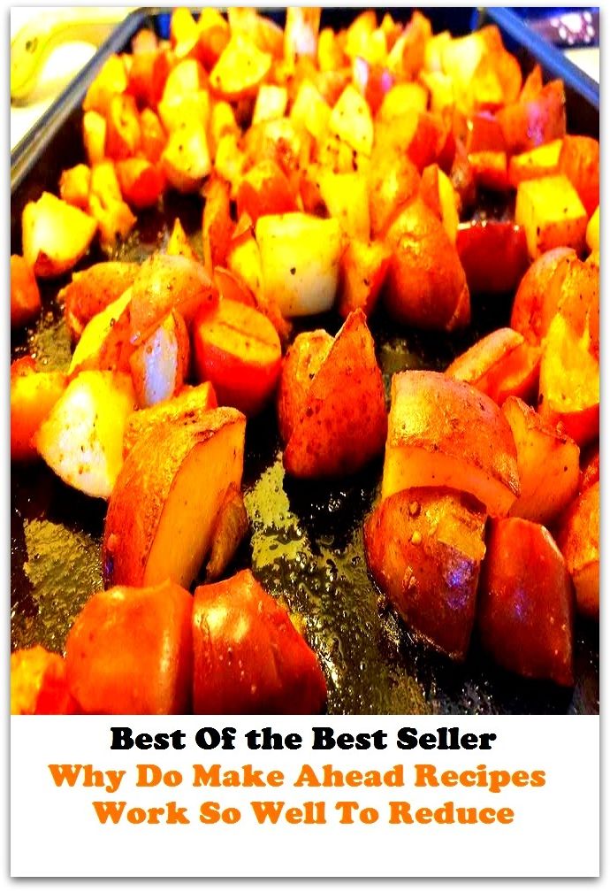 Best of the best seller Why Do Make Ahead Recipes Work So Well To Reduc(bread, cooking, cuisine, drink,fare, feed, foodstuff, meal, meat, snack, aliment)