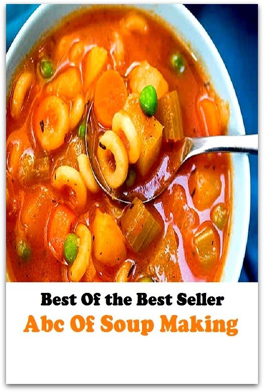 Best of the best seller Abc Of Soup Making(bread, cooking, cuisine, drink,fare, feed, foodstuff, meal, meat, snack, aliment)