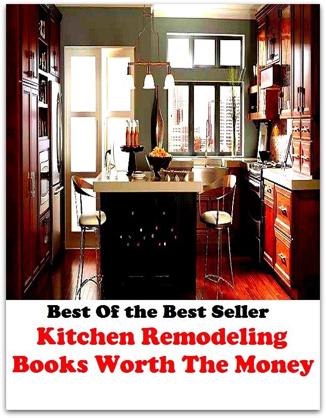 Best of the best seller Kitchen Remodeling Books Worth The Money(bread, cooking, cuisine, drink, fare, feed, foodstuff, meal, meat, snack, aliment)