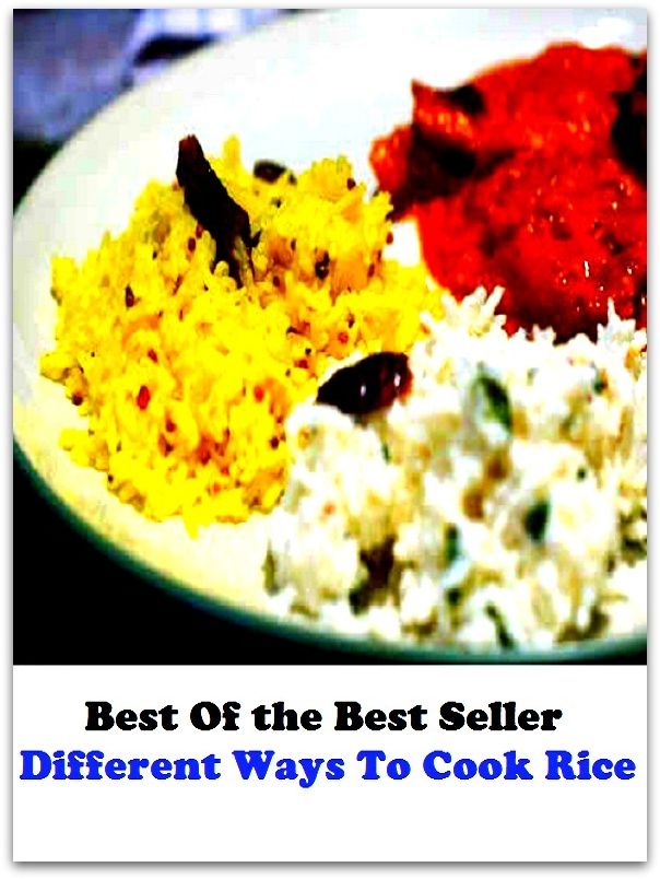 Best of the best seller Different Ways To Cook Rice(bread, cooking, cuisine, drink,fare, feed, foodstuff, meal, meat, snack, aliment)