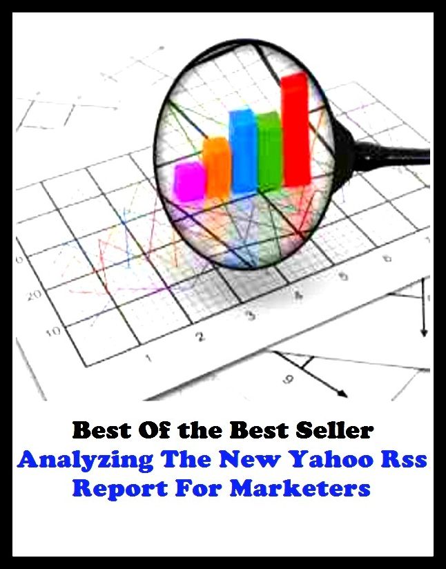Best of the best seller Analyzing The New Yahoo Rss Report For Marketers(buying,commerce,retailing,selling,purchasing,allotting,allotment, apportioning, apportionment, assessment)