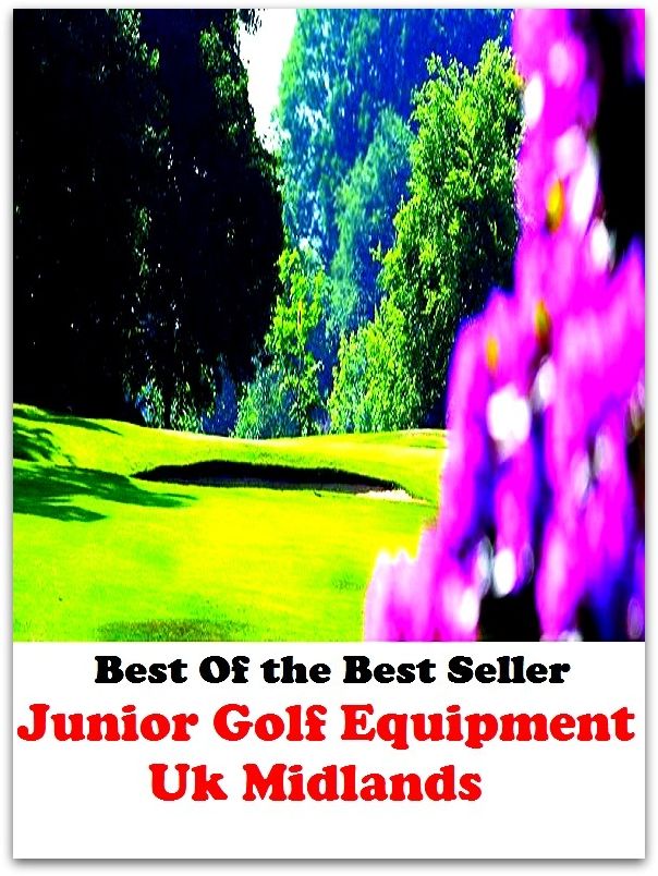 Best of the best seller Junior Golf Equipment Uk Midlands(eighteen holes, medal play, nine holes, athletics, fun, game, pastime, action, amusement, ball, disport)