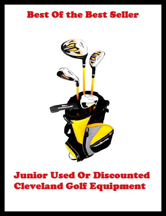 Best of the best seller Junior Used Or Discounted Cleveland Golf Equipment(eighteen holes, medal play, nine holes, athletics, fun, game, pastime, action, amusement, ball, disport)
