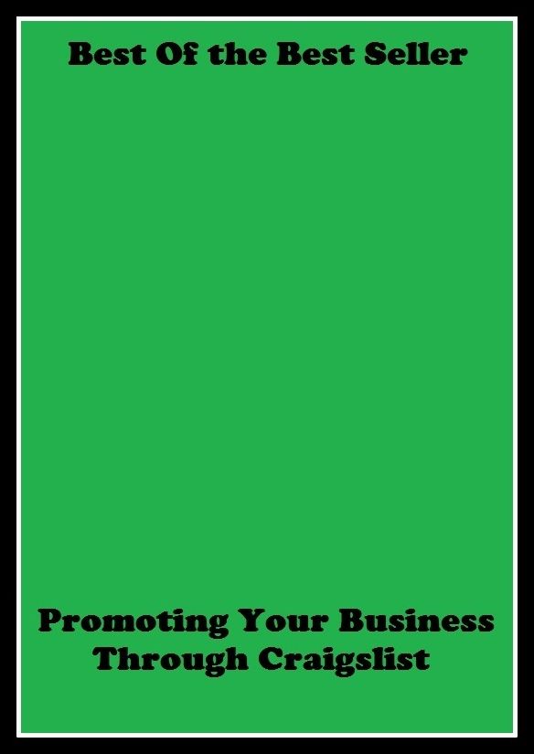 best of the best seller Promoting Your Business Through Craigslist (Internet, World Wide Web, communications, computer network, data bank, data network, electronic highway, email, global village, infobahn, virtual community)