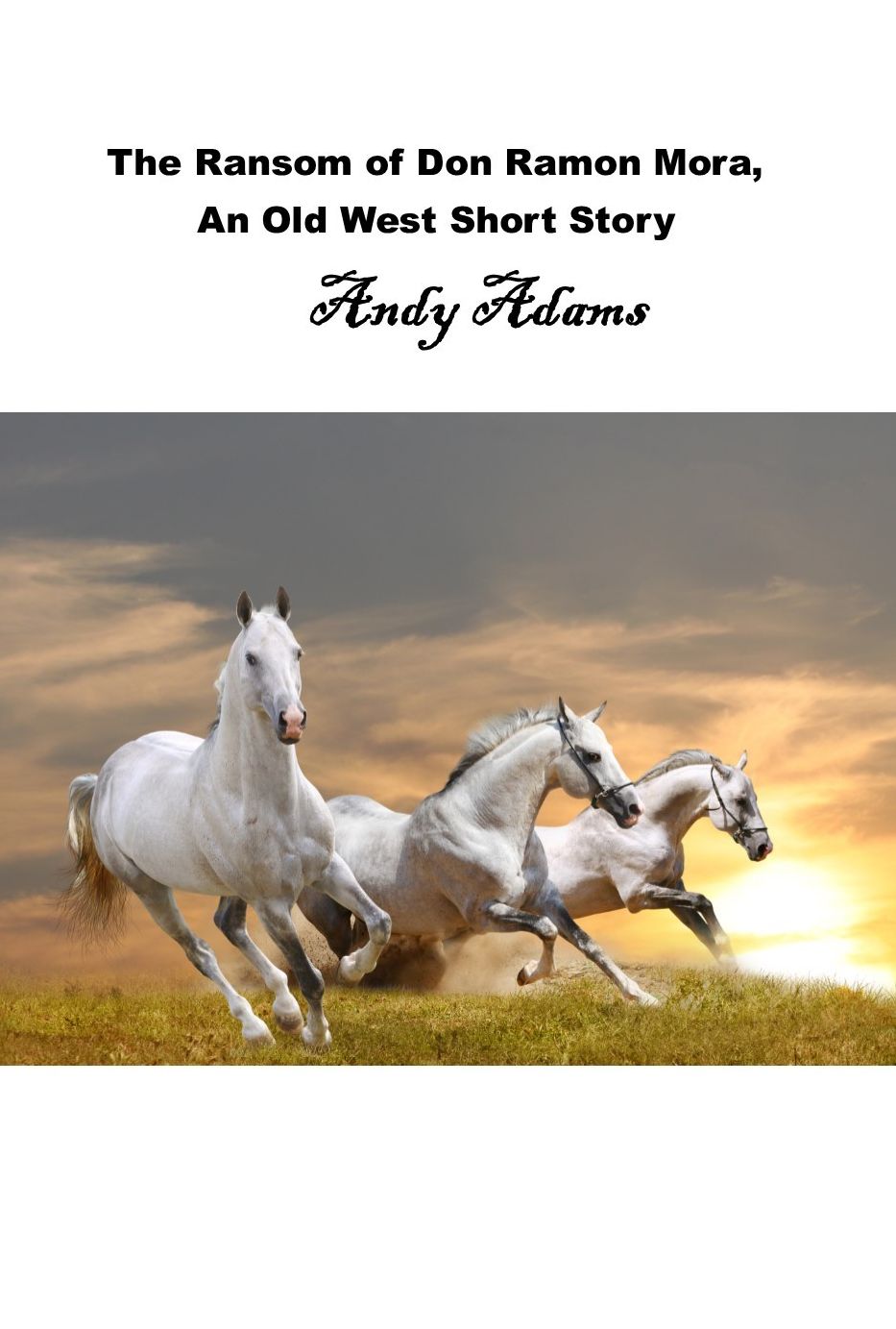 The Ransom of Don Ramon Mora, An Old West Short Story