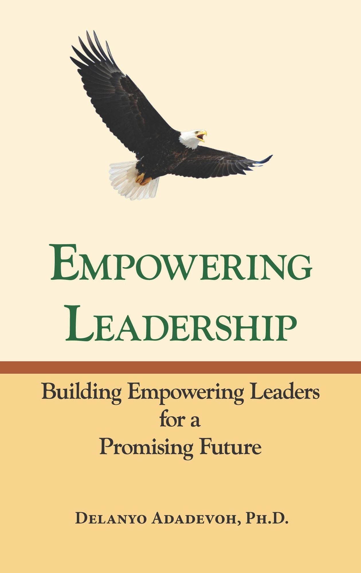 Empowering Leadership: Building Empowering Leaders for a Promising Future