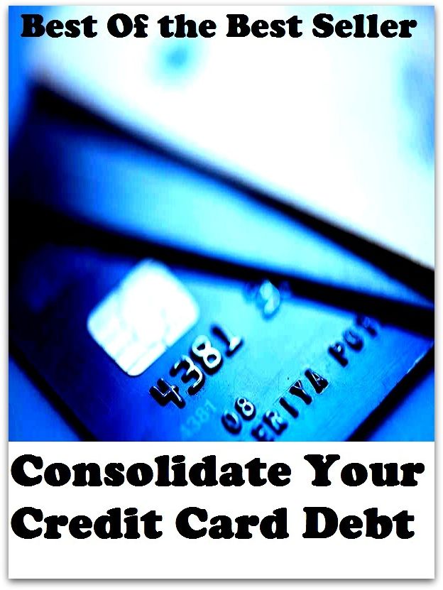 best of the best seller Consolidate Your Credit Card Debt (browsing, e-commerce, spending, purchasing, electronic, commerce, acquiring, obtaining, possession, procuring)