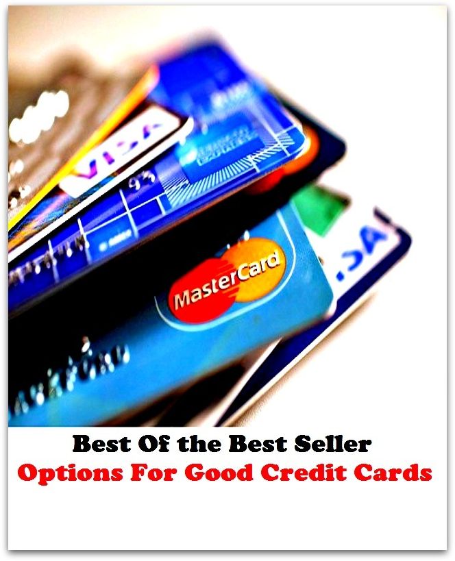 best of the best seller Options For Good Credit Cards (browsing, e-commerce, spending, purchasing, electronic, commerce, acquiring, obtaining, possession, procuring)