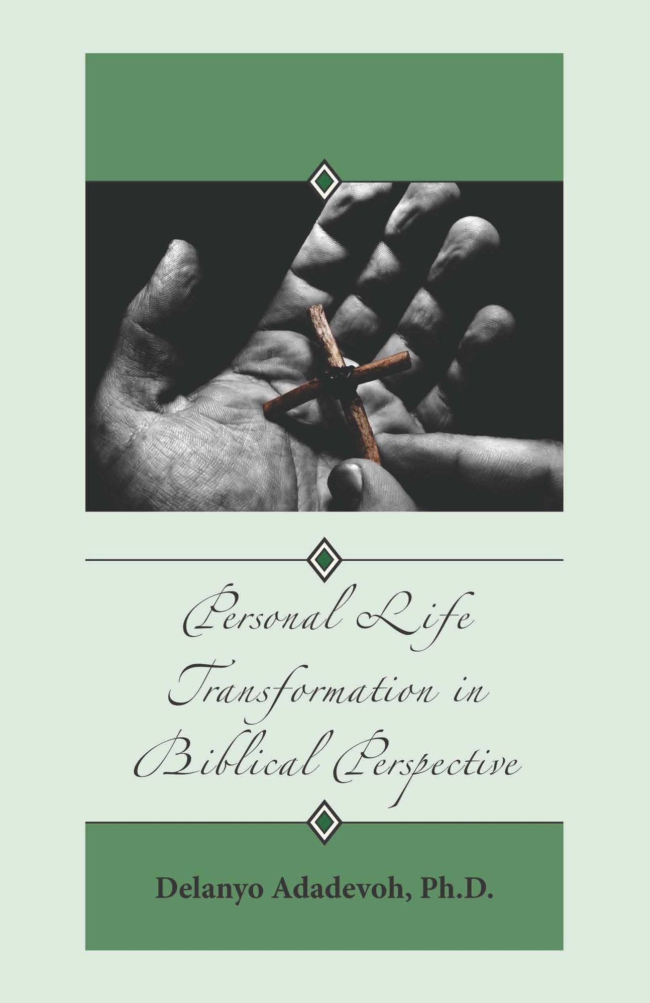 Personal Life Transformation in Biblical Perspective