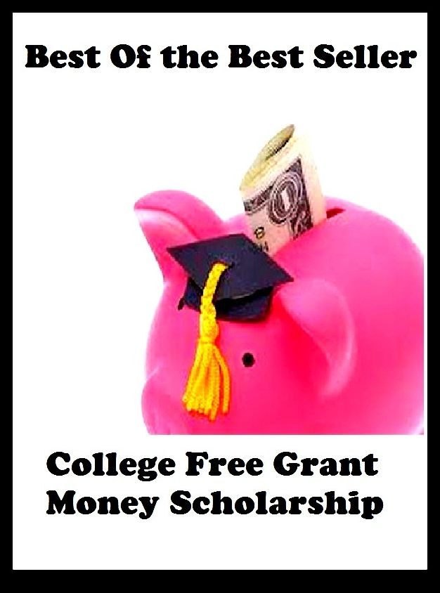 best of the best seller College Free Grant Money Scholarship (education, expertise, schooling, ability, awareness, cognition, comprehension, discernment, erudition, grasp, insight)