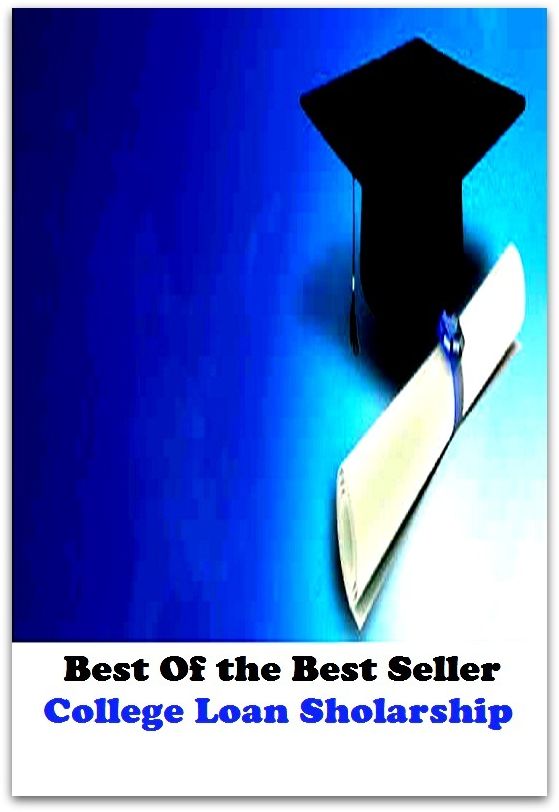 best of the best seller College Loan Sholarship (education, expertise, schooling, ability, awareness, cognition, comprehension, discernment, erudition, grasp, insight)
