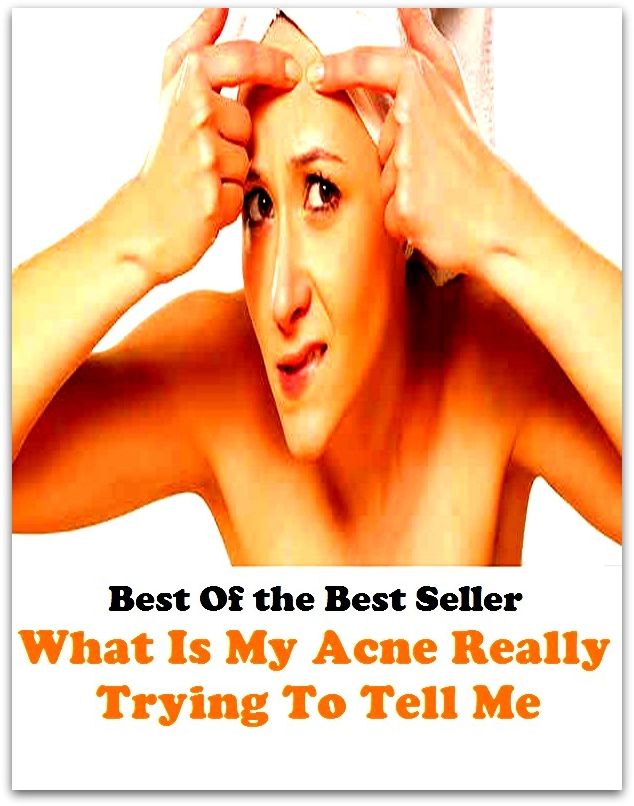 Best of the best seller What Is My Acne Really Trying To Tell Me (blackheads, pimples, pustules ,rosacea,zits, whiteheads, skin inflammation, pizza face, tumor, eruption)