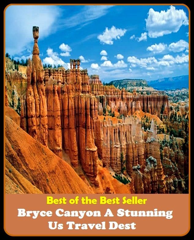 Best of the Best Sellers Bryce Canyon A Stunning Us Travel Dest (journey, outing, tour, trek, excursion, ramble, roam, pass, circulate, move)