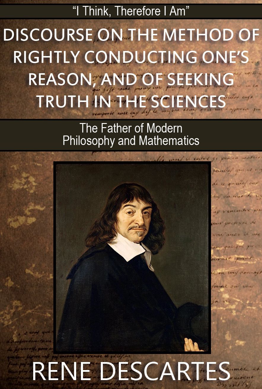 Discourse on the Method of Rightly Conducting One's Reason and of Seeking Truth in the Sciences: With 17 Illustrations and a Free Online Audio Link