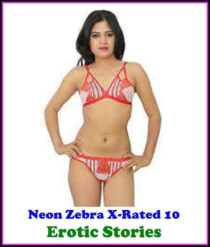S&M: Neon Zebra X-Rated 10!	Erotic Stories ( Erotic Photography, Erotic Stories, Nude Photos, Naked , Adult Nudes, Breast, Domination, Bare Ass, Lesbian, She-male )