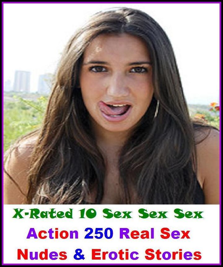 XXX: Action 250 Real Sex Nudes & Erotic Stories ( Erotic Photography, Erotic Stories, Nude Photos, Naked , Adult Nudes, Breast, Domination, Bare Ass, Lesbian, She-male, Gay, Fetish, Bondage, Sex, Erotic, Erotica, Hentai, Oral, Submisive, Confession )