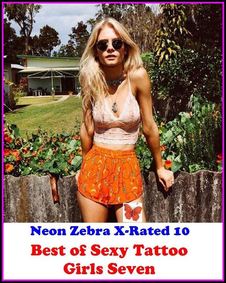 XXX: Neon Zebra X-Rated 10! Best of"Sexy Tattoo Girls Seven " ( Erotic Photography, Erotic Stories, Nude Photos, Naked , Adult Nudes, Breast, Domination, Bare Ass, Lesbian, She-male, Gay, Fetish, Bondage, Sex, Erotic, Erotica )