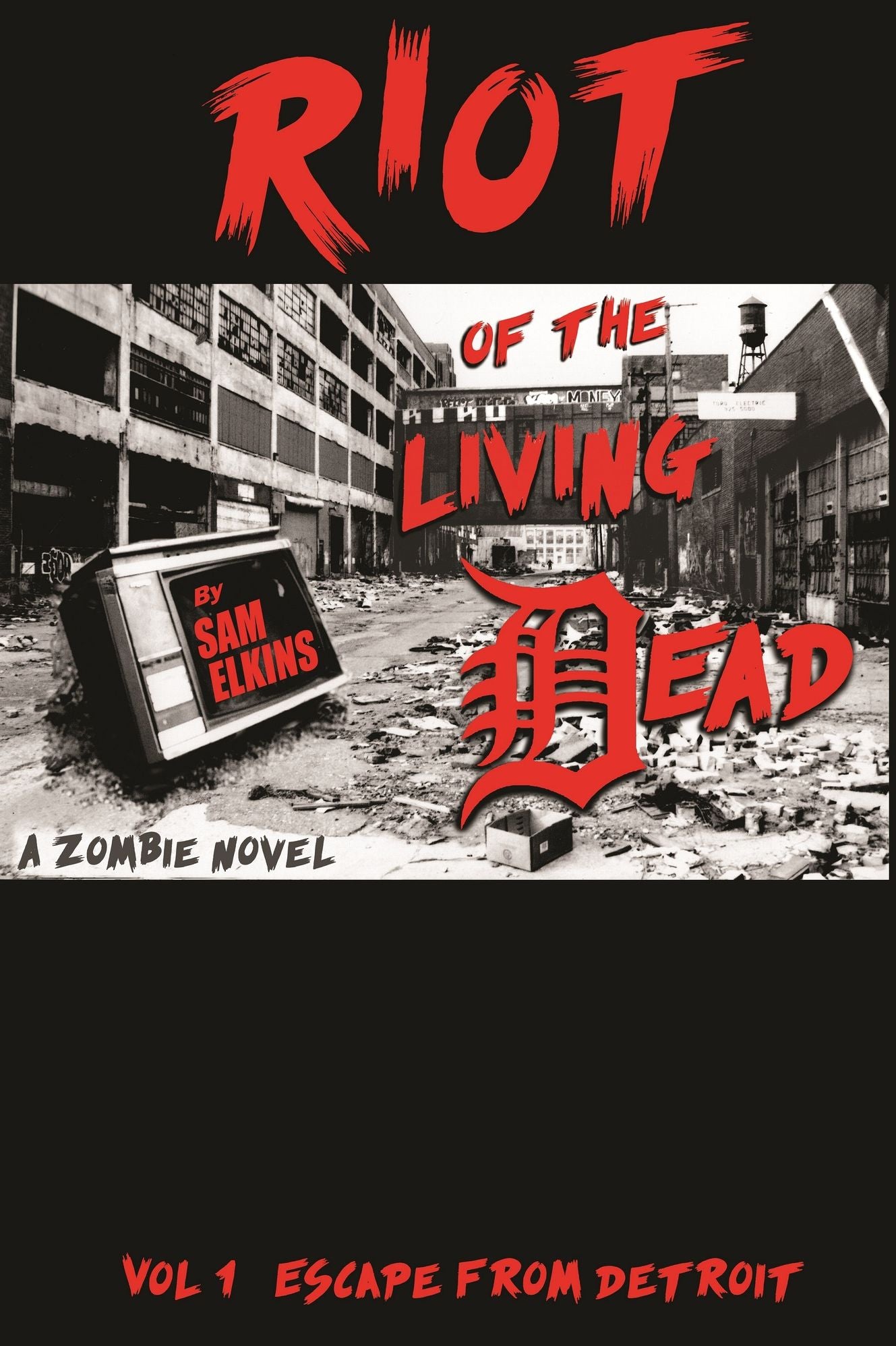 Riot of the Living Dead Vol. 1: Escape from Detroit