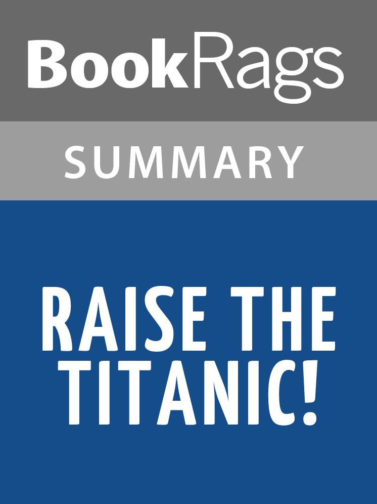 Raise the Titanic! by Clive Cussler l Summary & Study Guide
