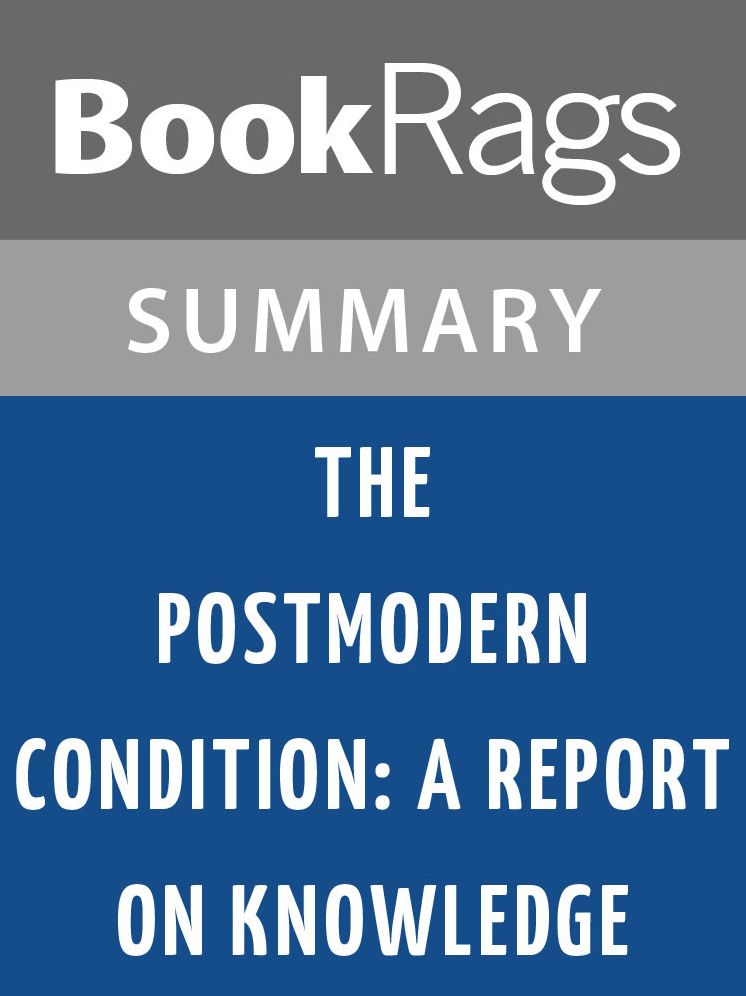 The Postmodern Condition: A Report on Knowledge by Jean-François Lyotard l Summary & Study Guide