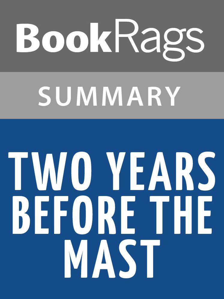 Two Years Before the Mast by Richard Henry Dana, Jr. l Summary & Study Guide