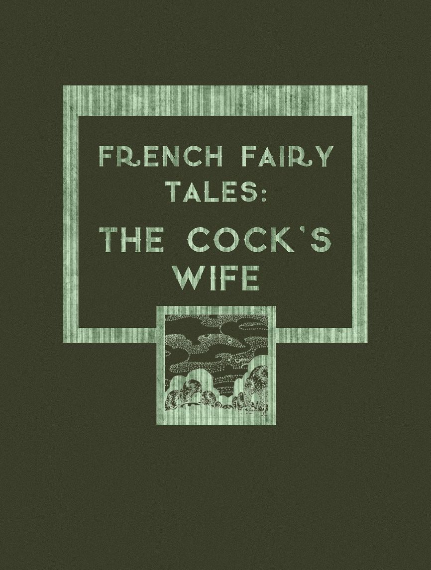 French Fairy Tales: The Cock's Wife