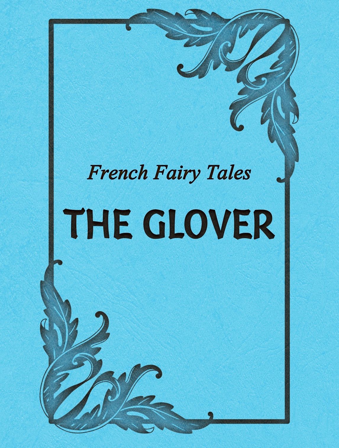 French Fairy Tales: The Glover