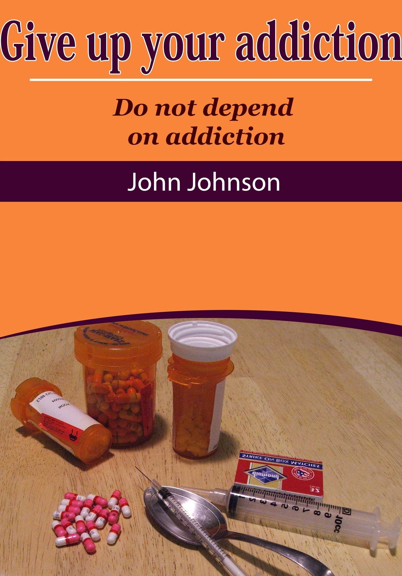 Give up your addiction