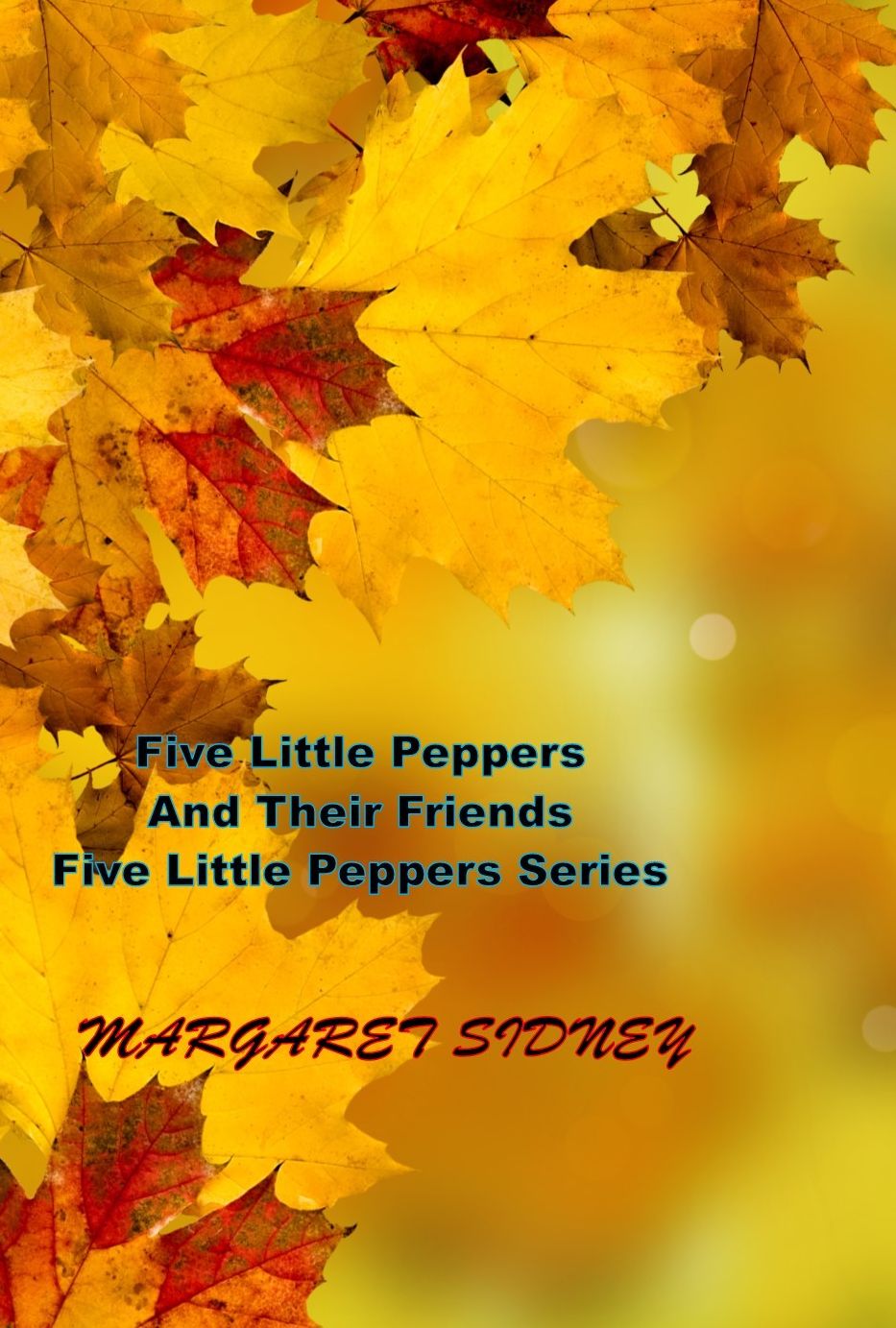 Five Little Peppers and Their Friends, Five Little Peppers Series
