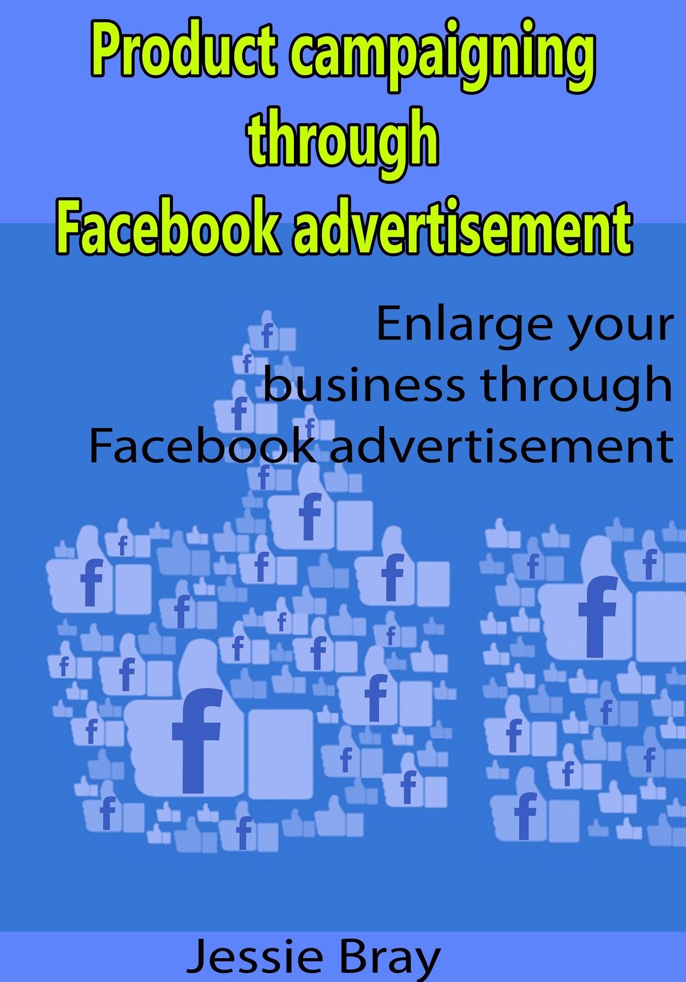 Product campaigning through Facebook advertisement