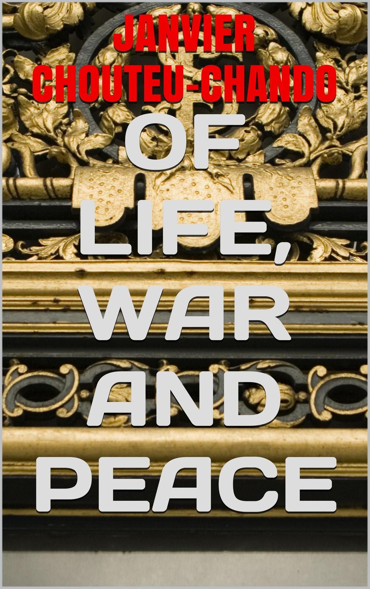 Of Life, War and Peace